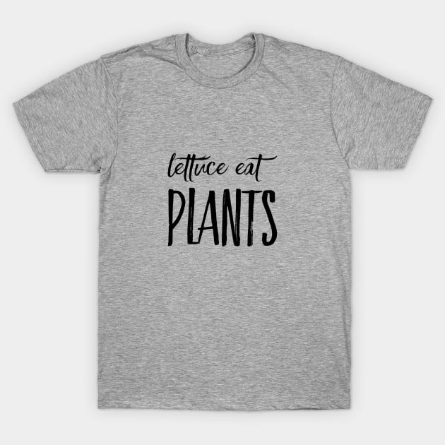 VeganZEN | Lettuce Eat Plants T-Shirt by veganzen